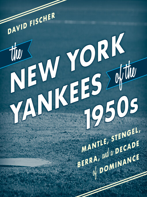 Title details for The New York Yankees of the 1950s by David Fischer - Wait list